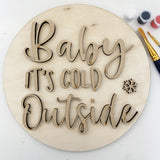 3D Sign Kit - Baby It's Cold Outside - 12" Round