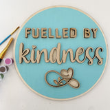 3D Sign Kit - Fuelled By Kindness - 12" Round