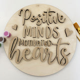 3D Sign Kit - Positive Minds Motivated Hearts - 12" Round