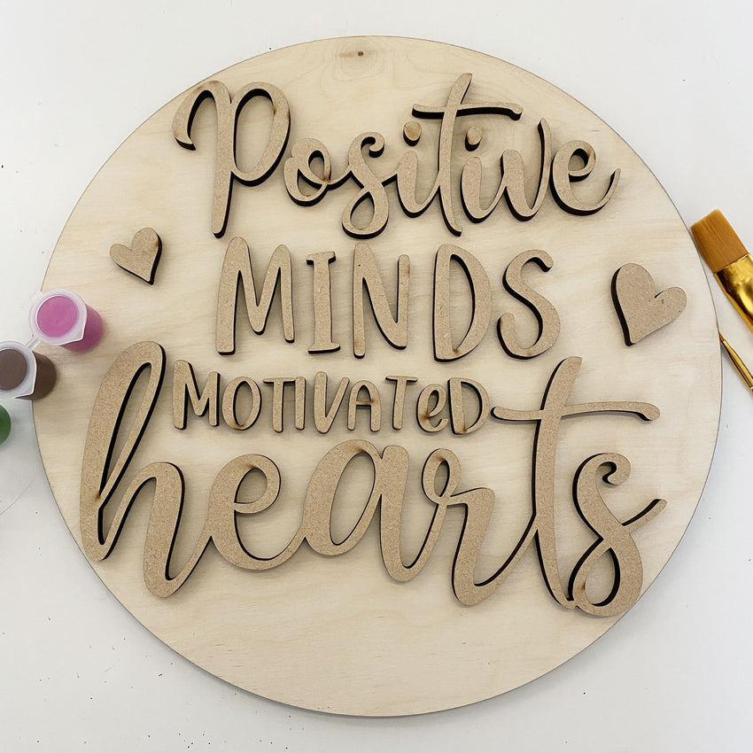 3D Sign Kit - Positive Minds Motivated Hearts - 12" Round