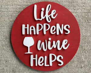 3D Sign Kit - Life Happens, Wine Helps - 12