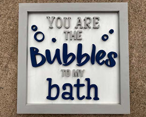 3D Sign Kit - You Are the Bubbles to My Bath - 12