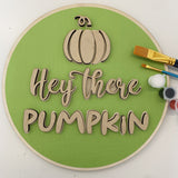 3D Sign Kit - Hey There Pumpkin - 12" Round
