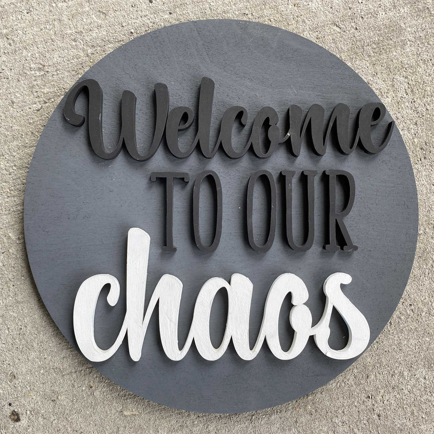 3D Sign Kit - Welcome to Our Chaos - 12" Round