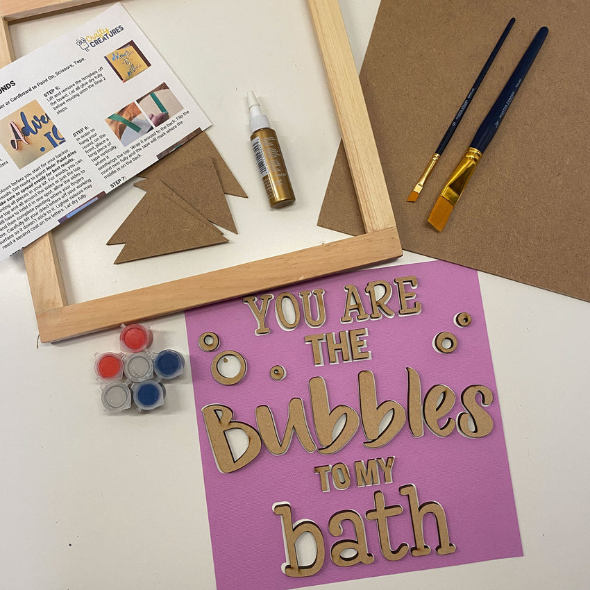 3D Sign Kit - You Are the Bubbles to My Bath - 12" x 12"