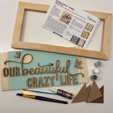 3D Sign Kit - Our Beautiful Crazy Life - 16" x 8"