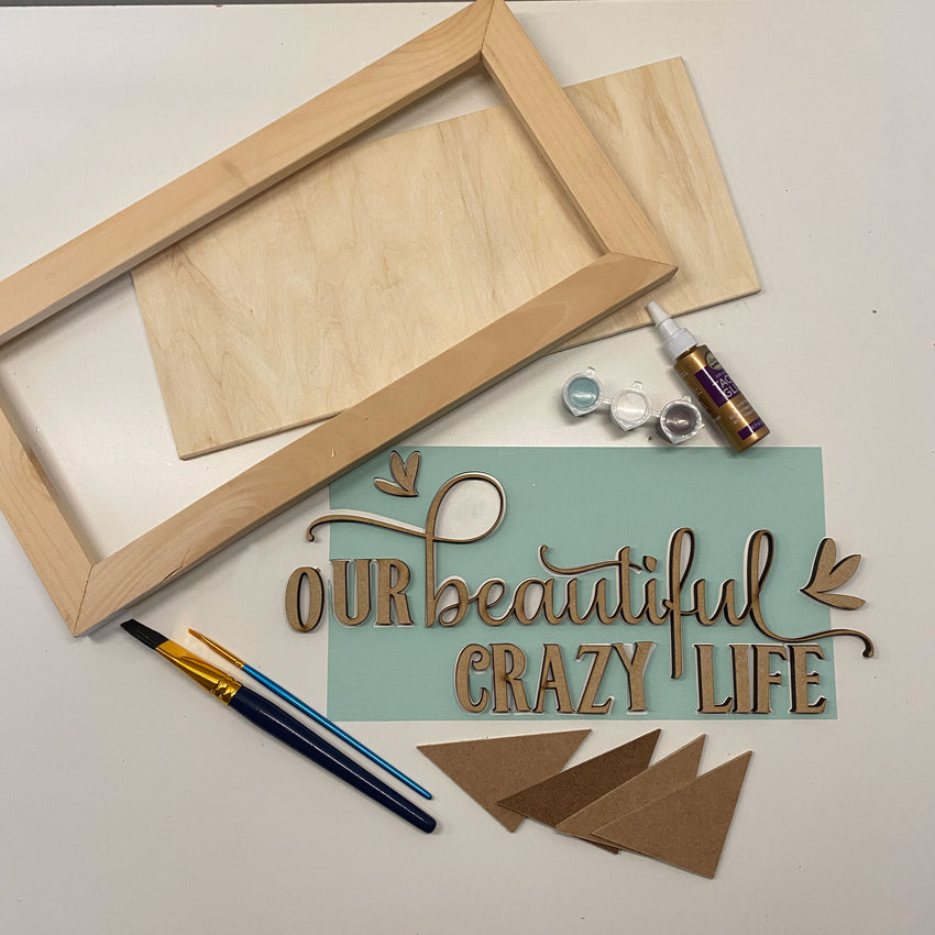 3D Sign Kit - Our Beautiful Crazy Life - 16" x 8"