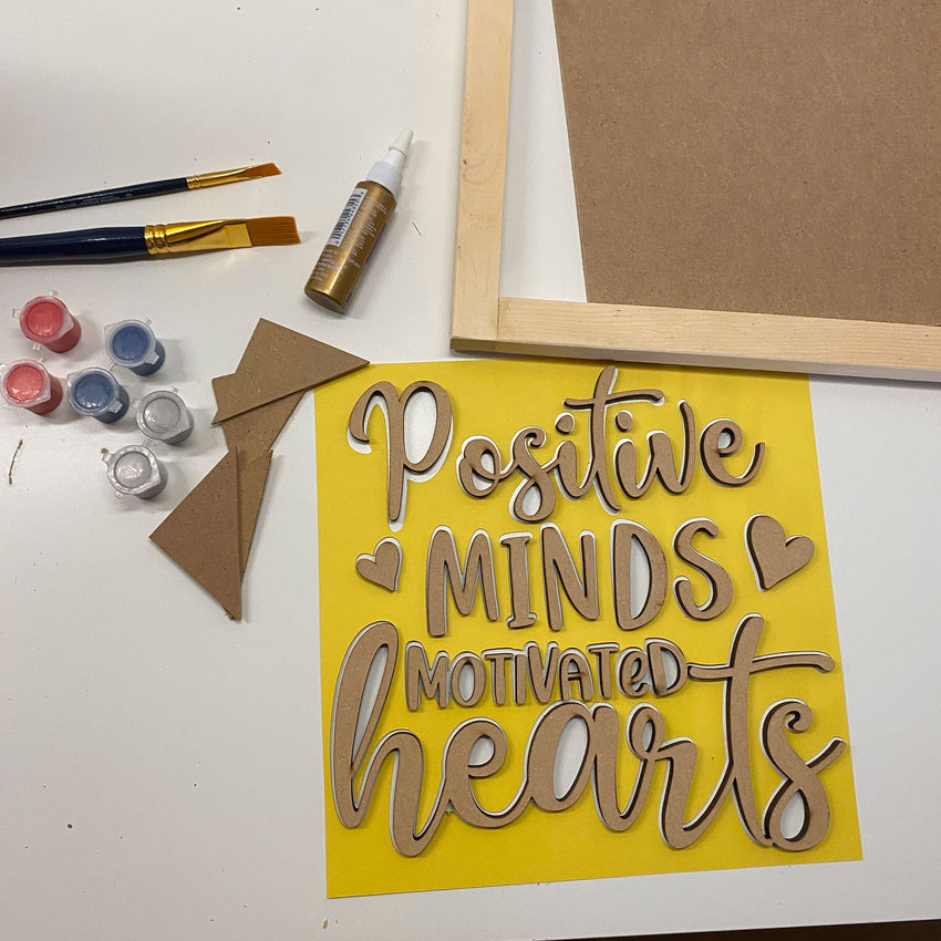 3D Sign Kit - Positive Minds Motivated Hearts - 12" x 12"