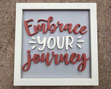 3D Sign Kit - Embrace Your Journey - 12" x 12"