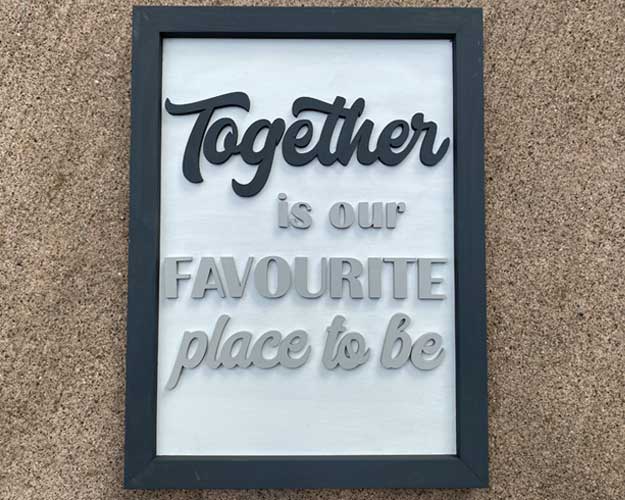 3D Sign Kit - Together is Our Favourite Place to Be - 12" x 16"