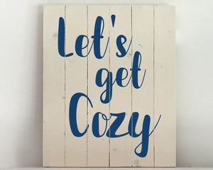Let's Get Cozy 12x15 Wood Sign Kit
